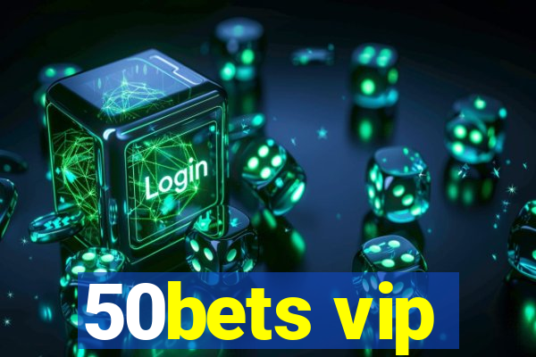 50bets vip